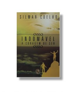 INDOMÁVEL - A CORAGEM DE SER