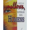O QUE AS MULHERES ESPERAM DOS HOMENS - Imagem 3